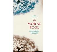 Hans-Georg Moeller The Moral Fool (Copertina rigida)
