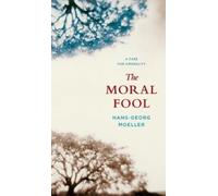Hans-Georg Moeller The Moral Fool (Tascabile)