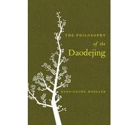 Hans-Georg Moeller The Philosophy of the Daodejing (Tascabile)