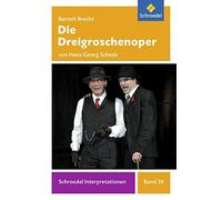 Hans-Georg Sche Schroedel Interpretationen: Bertolt Brecht: Die Drei (Tascabile)