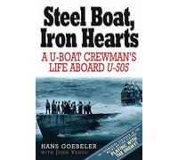 Hans Goebeler John P. Vanzo Steel Boat, Iron Hearts (Tascabile)