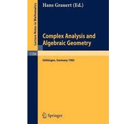 Hans Grauert Complex Analysis and Algebraic Geometry (Tascabile)