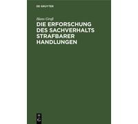 Hans Groß Die Erforschung Des Sachverhalts Strafbarer Handlun (Copertina rigida)
