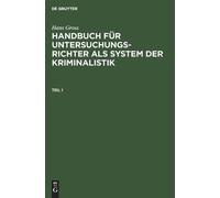 Hans Gross Handbuch für Untersuchungsrichter als System der K (Copertina rigida)