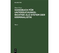 Hans Gross Hans Gross: Handbuch Für Untersuchungsrichter ALS (Copertina rigida)