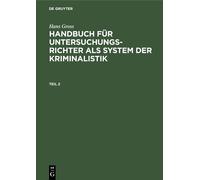 Hans Gross Hans Gross: Handbuch Für Untersuchungsrichter ALS (Copertina rigida)