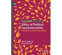 Hans Gutbrod David Wood Ethics of Political Commemoration (Copertina rigida)