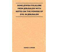 Hans H. Spoer Some Jewish Folklore From Jerusalem With Notes On The (Tascabile)