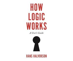 Hans Halvorson How Logic Works (Copertina rigida)