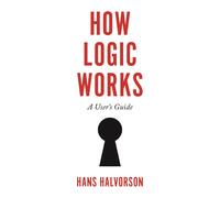 Hans Halvorson How Logic Works (Tascabile)