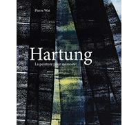 Hans Hartung: La peinture pour mémoire