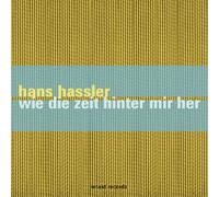 Hassler, Hans - Wie Die Zeit Hinter Mir Her