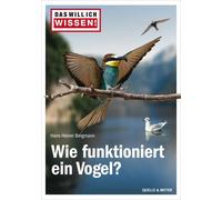 Hans-Heiner Bergman Das will ich wissen Wie funktioniert ein Vogel (Tascabile)
