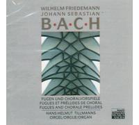 Hans Helmut Tillmanns - Fugen und Choralvorspiele Von W. für und Joh. S. Bach