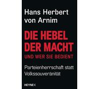Hans Herbert vo Die Hebel der Macht: und wer sie bedient - Pa (Copertina rigida)