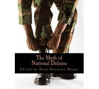 Hans-Hermann Hopp The Myth of National Defense (Large Print Edition (Tascabile)