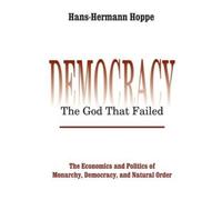 Hans-Hermann Hoppe Democracy - The God That Failed (Tascabile)
