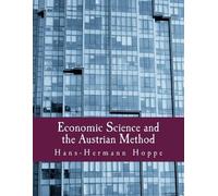 Hans-Hermann Hoppe Economic Science and the Austrian Method (Tascabile)