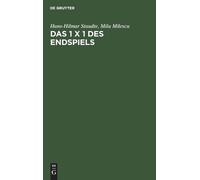 Hans-Hilmar Staudte Milu Milescu Das 1 X 1 Des Endspiels (Copertina rigida)