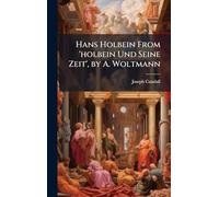 Hans Holbein From 'holbein Und Seine Zeit', by A. Woltmann