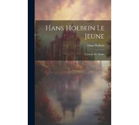 Hans Holbein Hans Holbein le jeune (Tascabile)