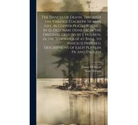 Hans Holbein The Dances of Death, Through the Various Stages (Copertina rigida)