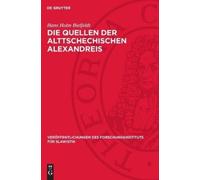 Hans Holm Bielfel Die Quellen der Alttschechischen Alexandre (Copertina rigida)