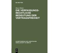 Hans Huber Die verfassungsrechtliche Bedeutung der Vertragsfr (Copertina rigida)