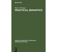 Hans J. Heringer Practical Semantics (Copertina rigida)