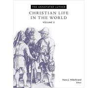 Hans J. Hillerbrand The Annotated Luther, Volume 5 (Copertina rigida)