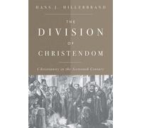 Hans J. Hillerbrand The Division of Christendom (Tascabile)