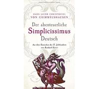 Hans Jacob Chri Der abenteuerliche Simplicissimus Deutsch: Au (Copertina rigida)