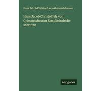 Hans Jacob Christoffels von Grimmelshausen Simplicianische schriften