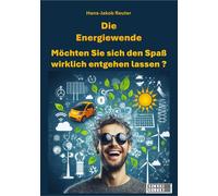 Hans-Jakob Reut Die Energiewende: Möchten Sie sich den Spaß w (Copertina rigida)