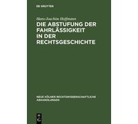 Hans-Joachim Ho Die Abstufung der Fahrlässigkeit in der Recht (Copertina rigida)