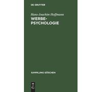Hans-Joachim Hoffmann Werbepsychologie (Copertina rigida) Sammlung Göschen