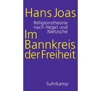 Hans Joas Im Bannkreis der Freiheit: Religionstheorie nach He (Copertina rigida)