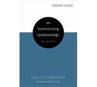 Hans-Jörg Rheinberger On Historicizing Epistemology (Tascabile)