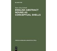 Hans-Jörg Schmid English Abstract Nouns as Conceptual Shells (Copertina rigida)