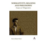 Hans-Johann Glo Normativity, Meaning and Philosophy: Essays o (Copertina rigida)