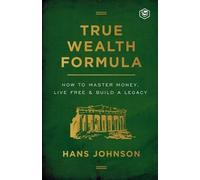 Hans Johnson True Wealth Formula (Tascabile)