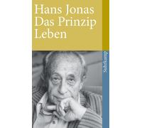 Hans Jonas Das Prinzip Leben: Ansätze zu einer philosophischen Biolo (Tascabile)