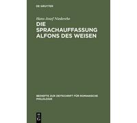 Hans-Josef Niederehe Die Sprachauffassung Alfons des Weisen (Copertina rigida)