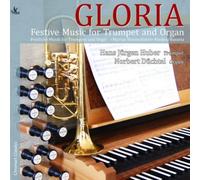 Hans Jürgen Huber Gloria: Festive Music for Trumpet and Organ (CD) Album