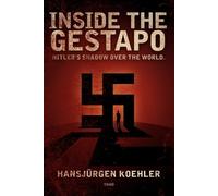 Hans Jürgen Koehler Inside the Gestapo (Tascabile)