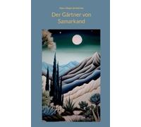 Hans-Jürgen Schleicher Der Gärtner von Samarkand (Tascabile)