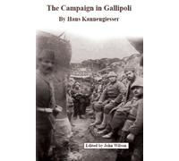 Hans Kannengiesser The Campaign in Gallipoli (Copertina rigida)