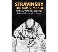 Hans Keller Milein Cosman Stravinsky the Music-Maker (Copertina rigida)