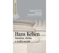 Hans Kelsen. Giustizia, diritto e realtà sociale