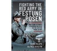 Hans Klapa Alfred Kriehn Facing the Red Army in Festung Posen (Copertina rigida)